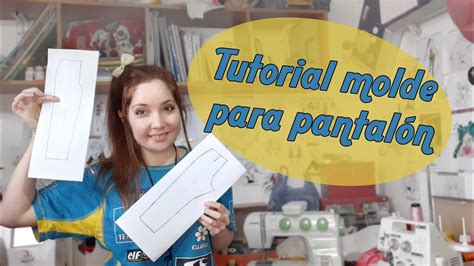 🔵 Como Crear Molde Para PantalÓn 👖 ~tutorial Modificaciones Youtube