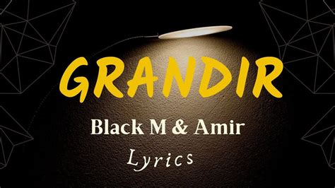 Black M Amir GRANDIR Lyrics YouTube