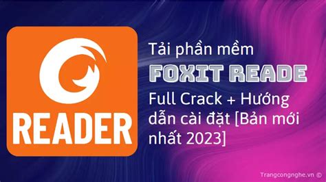 Tải Phần Mềm Foxit Reader Full Crack Hướng Dẫn Cài đặt Bản Mới Nhất