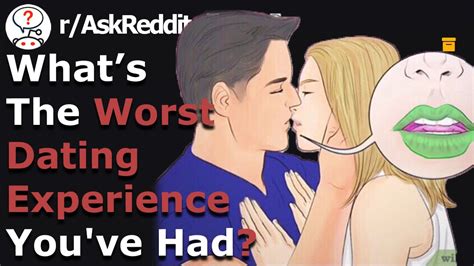 My Worst Dating Story R Askreddit Youtube