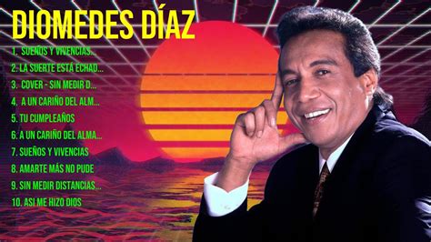 D I O M E D E S D í A Z ~ Grandes Sucessos Especial Anos 80s Grandes