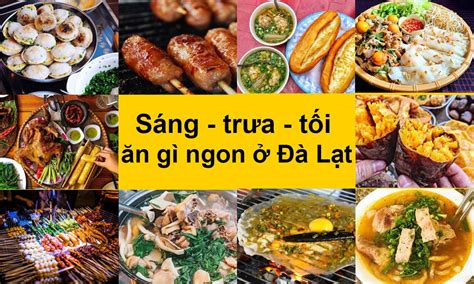 Đà Lạt ăn Gì Rẻ Top 20 Món Ngon Và địa điểm Không Thể Bỏ Qua