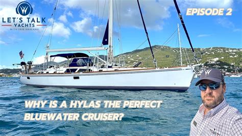 Let S Talk Yachts With Erik Haaland Why Is A Hylas The Perfect