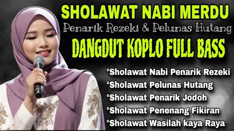 SHOLAWAT VERSI DANGDUT KOPLO TERBARU FULL BASS SHOLAWAT JIBRIL SHOLAWAT