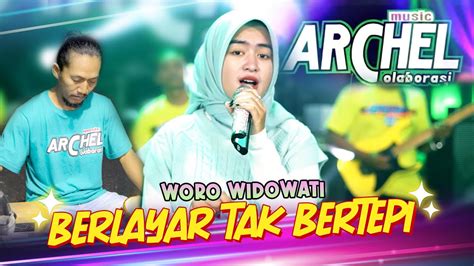 Berlayar Tak Bertepian Woro Widowati Archel Music YouTube