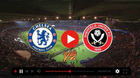 Watch Live Chelsea Vs Sheffield United Live Stream 16 De Group