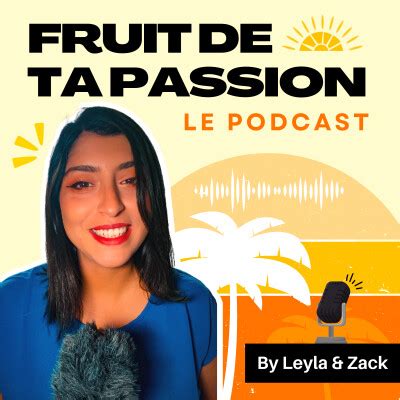 Fruit De Ta Passion Le Podcast Est Ce Une Bonne Id E De Mentir