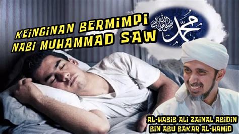 Keinginan Bermimpi Nabi Muhammad Sawal Habib Ali Zainal Abidin Bin Abu