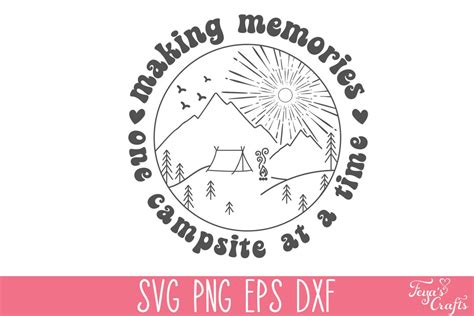 Making Memories One Campsite At A Time SVG PNG Camping SVG Etsy