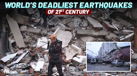 World’s Deadliest Earthquakes Of 21st Century