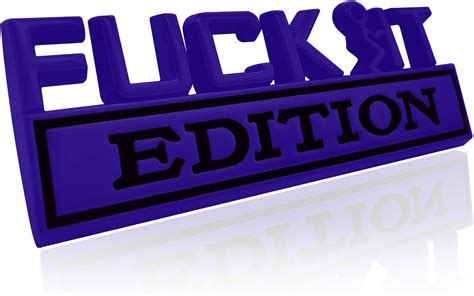 Amazon Fuck IT Edition Emblem Car Exterior Emblems Badge 3D Sticker Decal Fuck IT Edition