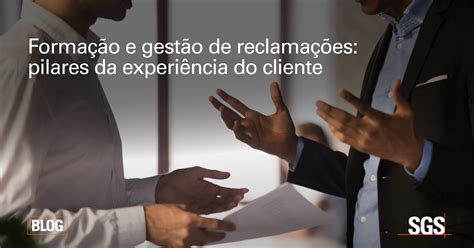 Setor Que Recebe Reclamações Da Empresa - Gerir reclamações e formação: pilares da experiência do cliente | SGS ...