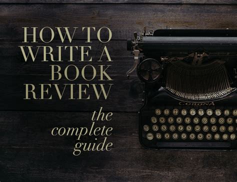 How To Write A Book Review The Complete Guide