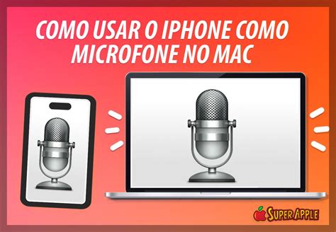 Como Usar O IPhone Como Microfone No Mac Passo A Passo