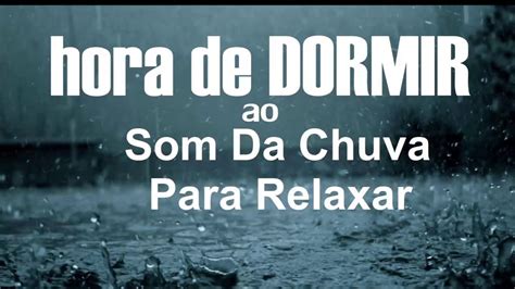 Som De Chuva Para Dormir Relaxar R Pido Paz De Esp Rito Chuva Forte