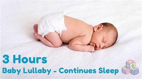 3 Hours Baby Lullaby Relaxing Nap Time Music For Continues Baby Sleep