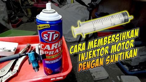 Cara Mudah Membersihkan Injektor Motor Dengan Suntikan Anvilchannel