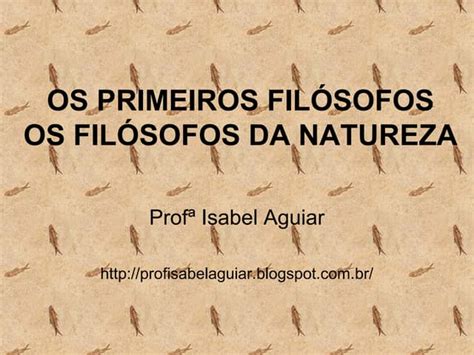 Os Primeiros FilÓsofos Ppt