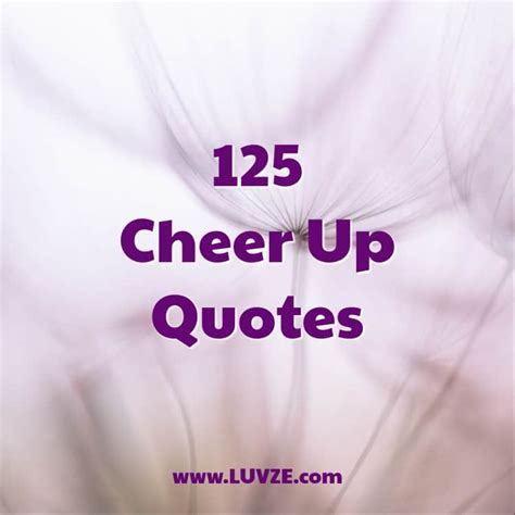 125 Cheer Up Quotes and Sayings