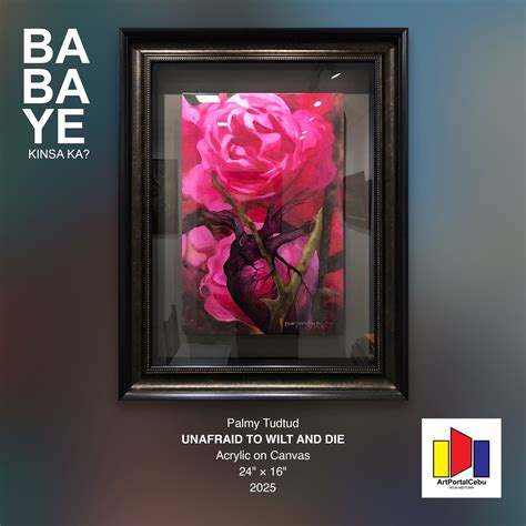 Artportalcebu - 𝑨𝒓𝒕𝒘𝒐𝒓𝒌 𝒐𝒇 𝒕𝒉𝒆 𝑫𝒂𝒚! Palmy Tudtud's 𝑼𝒏𝒂𝒇𝒓𝒂𝒊𝒅 𝒕𝒐 𝑾𝒊𝒍𝒕 𝒂𝒏𝒅