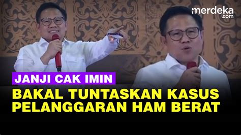 Janji Cak Imin Tuntaskan Kasus Pelanggaran HAM Berat Di Masa Lalu