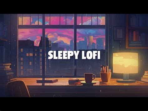 SLEEPY LOFI Radio Lofi Hip Hop Good Vibes Music Beats Mix To CHILL