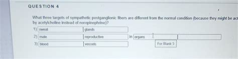 Solved What three targets of sympathetic postganglionic | Chegg.com