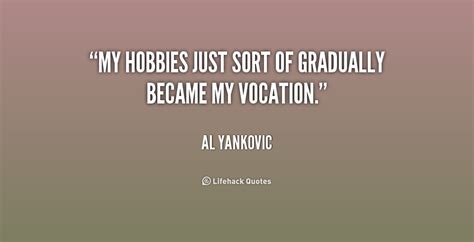 Quotes About Hobbies. QuotesGram