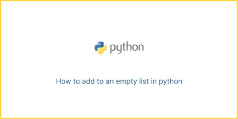 Learn How To Add To An Empty List In Python Pleypot