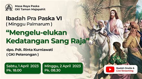 IBADAH MINGGU PRA PASKA VI PALMARUM GKI TAMAN MAJAPAHIT MINGGU 2