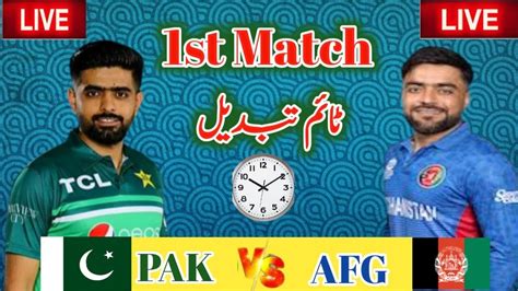 Pakistan Vs Afghanistan 1st Odi Time Table 2023 Pakistan Vs Afghanistan 1st Odi Match Pak Vs