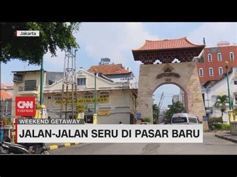 Jalan Jalan Seru Di Pasar Baru YouTube