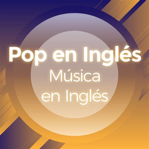 Pop En Ingl S M Sica En Ingles Compilation De Varios Artistas Spotify