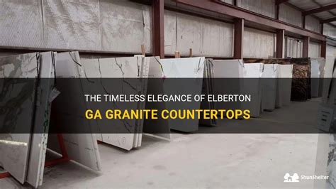 The Timeless Elegance Of Elberton Ga Granite Countertops | ShunShelter