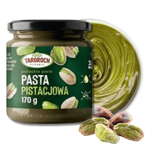 Pasta Pistacjowa Naturalna G Targroch Krem Z Pistacji Pra Onych