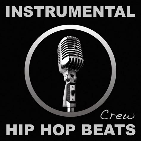 Instrumental Hip Hop Beats Crew Instrumental Hip Hop Beats Lyrics And