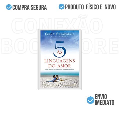 Livro As Cinco Linguagens Do Amor Como Expressar Um Compromisso De