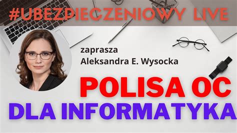 Oc Dla Informatyka Ubezpieczeniowylive Youtube