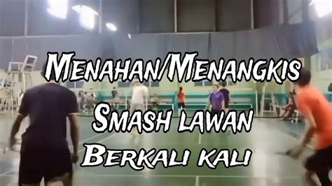 Menangkis Smash Lawan Berkali Kali Youtube