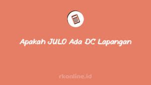 Apakah Julo Ada Dc Lapangan Pengalaman Gagal Bayar