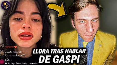 Juli Savioli Llora Tras Recordar A Gaspi Es Una Etapa Cerrada Youtube