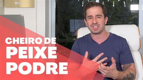 A Sua PIRIQUITA Tem CHEIRO De PEIXE PODRE VEJA AS CAUSAS VEDA YouTube