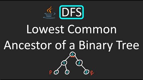 Leetcode Lowest Common Ancestor Of A Binary Tree Dfs Step By