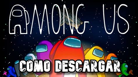 Como Descargar Among Us Para Pc Ultima Version Youtube