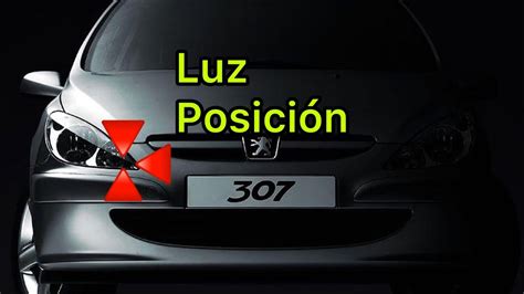 Peugeot 307 Cómo cambiar luz de posición YouTube