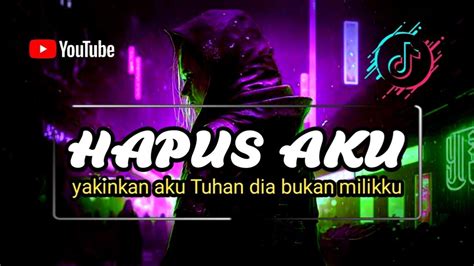 Dj Hapus Aku Nidji Yakinkan Aku Tuhan Dia Bukan Milikku Viral Tik Tok