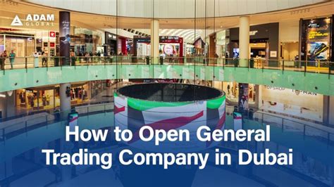 7 Simple Steps To Get Your General Trading License In Dubai For 2024