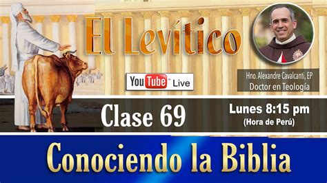 Curso Conociendo La Biblia En Vivo Clase El Lev Tico Youtube