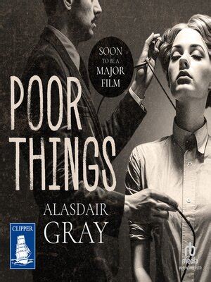 Poor Things by Alasdair Gray · OverDrive: Free ebooks, audiobooks ...