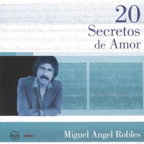 20 Secretos De Amor Miguel Angel Robles De Miguel Angel Robles En